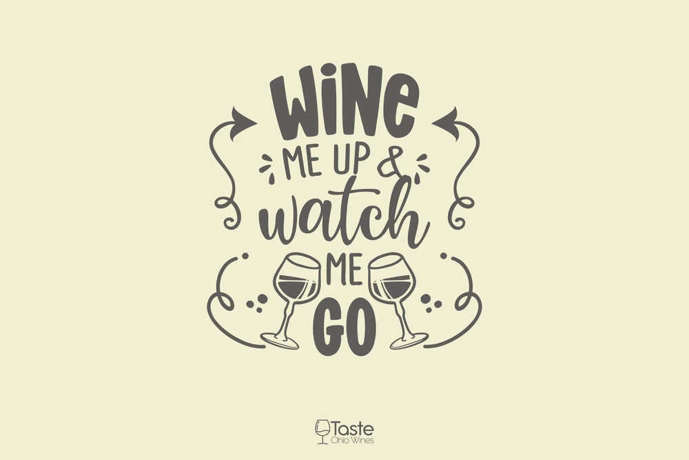 Wine me up and watch me go - Wine Quotes and Captions for Instagram